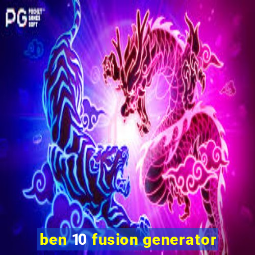 ben 10 fusion generator